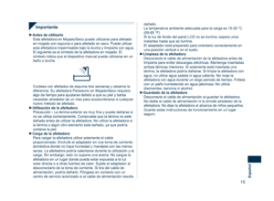 Page 15
15
Español

Importante
Antes de utilizarloEsta afeitadora en Mojado/Seco puede utilizarse para afeitado en mojado con espuma o para afeitado en seco. Puede utilizar 
esta afeitadora impermeable bajo la ducha y limpiarla con agua. 
El siguiente es el símbolo de la afeitadora en mojado. El símbolo indica que el dispositivo manual puede utilizarse en un baño o ducha.
Cuídese con afeitados de espuma tres semanas y observe la diferencia. Su afeitadora Panasonic en Mojado/Seco requiere algo de tiempo para...