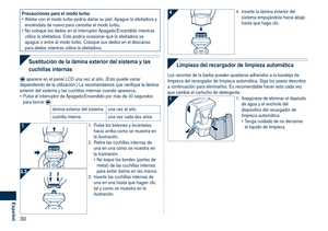 Page 30
30
Español

Precauciones para el modo turboAfeitar con el modo turbo podría dañar su piel. Apague la afeitadora y enciéndala de nuevo para cancelar el modo turbo.No coloque los dedos en el interruptor Apagado/Encendido mientras utilice la afeitadora. Esto podría ocasionar que la afeitadora se apague o entre al modo turbo. Coloque sus dedos en el descanso para dedos mientras utilice la afeitadora.
•
•
Sustitución de la lámina exterior del sistema y las 
cuchillas internas
 aparece en el panel LCD una vez...