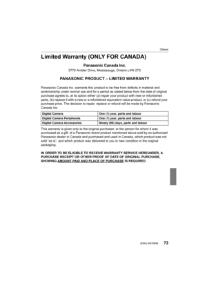 Page 7373
Others
 (ENG) SQT0898
Limited Warranty (ONLY FOR CANADA)
Panasonic Canada Inc.
5770 Ambler Drive, Mississauga, Ontario L4W 2T3
PANASONIC PRODUCT – LIMITED WARRANTY
Panasonic Canada Inc. warrants this product to be free from defects in material and 
workmanship under normal use and for a period as stated below f rom the date of original 
purchase agrees to, at its option either (a) repair your produc t with new or refurbished 
parts, (b) replace it with a new or a refurbished equivalent va lue product,...