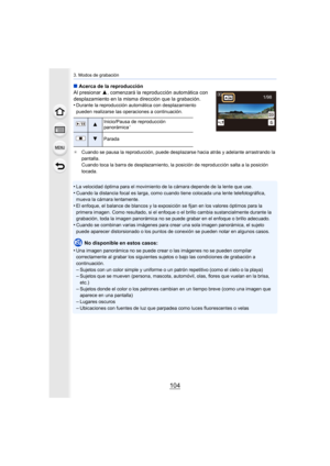 Page 1043. Modos de grabación
104
∫Acerca de la reproducción
Al presionar  3, comenzará la reproducción automática con 
desplazamiento en la misma dirección que la grabación.
•
Durante la reproducción automática con desplazamiento 
pueden realizarse las operaciones a continuación.
¢ Cuando se pausa la reproducción, puede desplazarse hacia atrás y adelante arrastrando la 
pantalla. 
Cuando toca la barra de desplazamiento, la posición de reproducción salta a la posición 
tocada.
•La velocidad óptima para el...