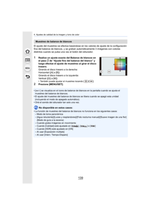 Page 139139
4. Ajustes de calidad de la imagen y tono de color
El ajuste del muestreo se efectúa basándose en los valores de ajuste de la configuración 
fina del balance de blancos, y se graban automáticamente 3 imágenes con colores 
distintos cuando se pulsa una vez el botón del obturador.
1Realice un ajuste exacto del Balance de blancos en 
el paso 
2 de “Ajuste fino del balance del blanco” y 
luego efectúe el ajuste de muestreo al girar el disco 
trasero.
Girando el disco trasero a la derecha:
Horizontal ([A]...