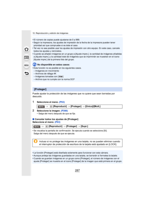 Page 287287
10. Reproducción y edición de imágenes
•El número de copias puede ajustarse de 0 a 999.•Según la impresora, los ajustes de impresión de la fecha de la impresora pueden tener 
prioridad así que compruebe si es éste el caso.
•Tal vez no sea posible usar los ajustes de impresión con otro equipo. En este caso, cancele 
todos los ajustes y reinícielos.
•Cuando se añaden imágenes en un grupo a [Ajuste impre.], la cantidad de imágenes añadidas 
a [Ajuste impre.] y la cantidad total de imágenes que se...