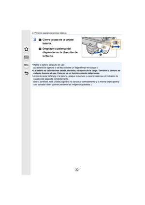 Page 322. Primeros pasos/operaciones básicas
32
31: Cierre la tapa de la tarjeta/batería.
2: Desplace la palanca del  disparador en la dirección de 
la flecha.
•Retire la batería después del uso.
(La batería se agotará si se deja durante un largo tiempo sin cargar.)
•La batería se calienta tras usarla, durante y después de la carga. También la cámara se 
calienta durante el uso. Esto no es un funcionamiento defectuoso.
•Antes de quitar la tarjeta o la batería, apague la cámara y espere hasta que el indicador de...