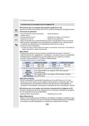 Page 359359
12. Conexión a otro equipo
∫Funciones que no se pueden usar durante la grabación en 3D
Al grabar con la lente intercambiable 3D (H-FT012: opcional), se desactivará la siguiente función:
(Funciones de grabación)
•
[Agua reluciente]/[Luces y resplandores]/[Foto nocturna manual] (Modo de guía a la escena)•[Monocromático rugoso]/[Arte impresionante]/[Dinámica alta]/[Efecto cám. juguete]/[Juguete 
vívido]/[Filtro de estrellas]/[Color puntual]/[Soleado] (Modo película creativa)
•Función de control de...