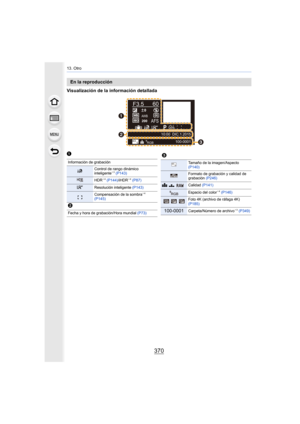 Page 37013. Otro
370
Visualización de la información detallada
En la reproducción
F3.560
P
s
RGB
AFS200
0WBWBISOISOAWB
STD.STD.STD.
L4:3100-0001
10:00  DIC.1.2015



1
Información de grabación
Control de rango dinámico 
inteligente¢
3 (P143)
HDR¢4 (P144) /iHDR¢4 (P87)
Resolución inteligente  (P143)
Compensación de la sombra¢4 
(P145)
2
Fecha y hora de grabación/Hora mundial  (P73)
3
Tamaño de la imagen/Aspecto 
(P140)
Formato de grabación y calidad de 
grabación (P246)
A›Calidad (P141)
Espacio del color¢4...