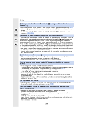 Page 37413. Otro
374
[La imagen está visualizada en formato 16:9]/[La imagen está visualizada en 
formato 4:3]
•
Seleccione [Aspecto TV] en el menú [Conf.] si quiere cambiar el aspecto del televisor. (P78)•Este mensaje aparece también cuando el cable de conexión USB está conectado sólo a la 
cámara.
En este caso, conecte el otro extremo del cable de conexión USB al ordenador o a una 
impresora.  (P348, 351)
[La edición no puede proseguir porque está procesándose informa.]
Cuando existen demasiados ficheros de...