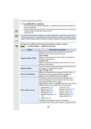 Page 4949
2. Primeros pasos/operaciones básicas
3Pulse [MENU/SET] y establezca.
•Cuando aparezca la pantalla de grabación, se restablecerán los ajustes de asignación a 
los discos originales.
•Puede completar este paso llevando a cabo cualquiera de las operaciones a continuación:–Presione el botón del obturador hasta la mitad
–Presione [Fn11]
•Los elementos temporalmente asignados a los disc os frontal/trasero únicamente se podrán utilizar 
mientras la guía (paso1) o la pantalla de ajuste (paso2) estén en...