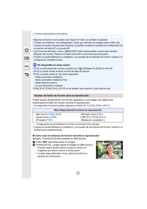Page 722. Primeros pasos/operaciones básicas
72
•Algunas funciones no se pueden usar según el modo o la pantalla visualizada.
•Cuando use [Teleconv. ext.] (fotografías), revise que [Tamaño de imagen] esté en [M] o [S].•Cuando se ajusta a [Ajuste área enfoque], es posible visualizar la pantalla de configuración de 
la posición del área AF o la ayuda MF.
•Las funciones del botón cursor y [MENU/SET] están desactivadas cuando está activado 
[Bloqueo del cursor]. Presione el botón de función nuevamente para...