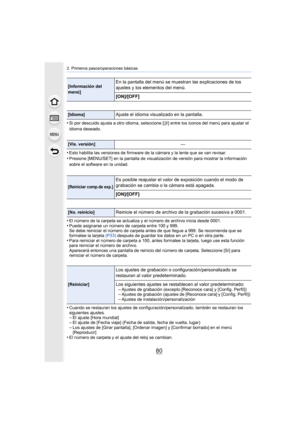 Page 802. Primeros pasos/operaciones básicas
80
•Si por descuido ajusta a otro idioma, seleccione [~] entre los iconos del menú para ajustar el 
idioma deseado.
•Esto habilita las versiones de firmware de la cámara y la lente que se van revisar.•Presione [MENU/SET] en la pantalla de visualización de versión para mostrar la información 
sobre el software en la unidad.
•El número de la carpeta se actualiza y el número de archivo inicia desde 0001.•Puede asignarse un número de carpeta entre 100 y 999.
Se debe...