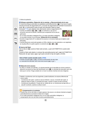 Page 8585
3. Modos de grabación
∫Enfoque automático, Detección de la cara/ojo , y Reconocimiento de la cara
El modo de enfoque automático se establece automáticamente a [ š]. Si se toca el sujeto, 
actuará la función de seguimiento AF. La funci ón de seguimiento AF también funcionará si 
pulsa  2 y a continuación pulsa el botón del obturador hasta la mitad.
(Consulte  P154 para obtener más información sobre el seguimiento AF.)
•
Cuando se establece [ ], [ ], o [ ], se enfocará un ojo que se 
encuentre cerca de...