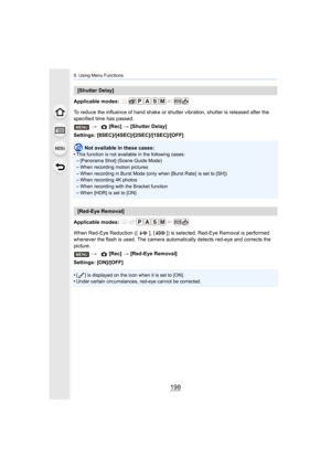 Page 1989. Using Menu Functions
198
Applicable modes: 
To reduce the influence of hand shake or shutter vibration, shutter is released after the 
specified time has passed.
Settings: [8SEC]/[4SEC]/[2SEC]/[1SEC]/[OFF]
Not available in these cases:
•
This function is not available in the following cases:–[Panorama Shot] (Scene Guide Mode)–When recording motion pictures
–When recording in Burst Mode (only when [Burst Rate]  is set to  [SH])–When recording 4K photos–When recording with the Bracket function
–When...