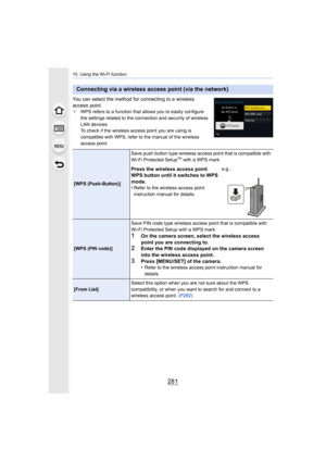 Page 281281
10. Using the Wi-Fi function
You can select the method for connecting to a wireless 
access point.
¢WPS refers to a function that allows you to easily configure 
the settings related to the connection and security of wireless  
LAN devices.
To check if the wireless access point you are using is 
compatible with WPS, refer to the manual of the wireless 
access point.
Connecting via a wireless access point (via the network)
[WPS (Push-Button)] Save push button type wireless access point that is...