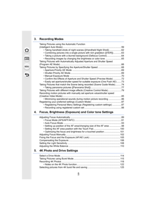 Page 55
3.  Recording Modes
Taking Pictures using the Automatic Function 
(Intelligent Auto Mode) ............................................................................................59
• Taking handheld shots of night scenes ([iHandheld Night Shot]) . ..................62
• Combining pictures into a single picture with rich gradation  ([iHDR]).............63
• Taking a picture with a blurred background (Defocus Control) . ......................64
• Recording images by changing the brightness or color...