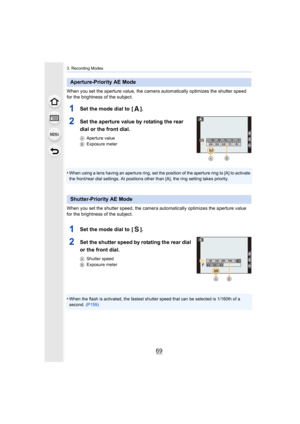 Page 6969
3. Recording Modes
When you set the aperture value, the camera automatically optimizes the shutter speed 
for the brightness of the subject.
1Set the mode dial to  [ ].
2Set the aperture value by rotating the rear 
dial or the front dial.
A Aperture value
B Exposure meter
•When using a lens having an aperture ring, set the position of  the aperture ring to [A] to activate 
the front/rear dial settings. At positions other than [A], the ring setting takes priority.
When you set the shutter speed, the...