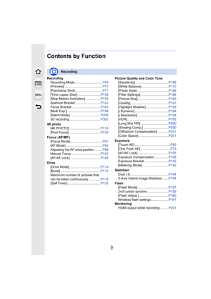 Page 99
Contents by Function
RecordingRecording Mode .............................. P40
[Preview].......................................... P72
[Panorama Shot] ............................. P77
[Time Lapse Shot] ......................... P136
[Stop Motion Animation] ................ P138
Aperture Bracket ........................... P143
Focus Bracket ............................... P143
[Multi Exp.]..................................... P196
[Silent Mode] ................................. P209
3D recording...