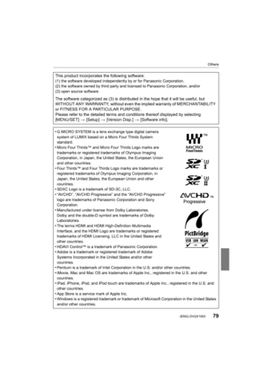 Page 7979
Others
 (ENG) DVQX1003
This product incorporates the following software:(1) the software developed independently by or for Panasonic Corporation,
(2) the software owned by third party and licensed to Panasonic Corporation, and/or
(3) open source software
The software categorized as (3) is distributed in the hope that  it will be useful, but 
WITHOUT ANY WARRANTY, without even the implied warranty of MERC HANTABILITY 
or FITNESS FOR A PARTICULAR PURPOSE.
Please refer to the detailed terms and...