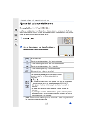 Page 1104. Ajustes de enfoque, brillo (exposición) y tono de color
110
Ajuste del balance del blanco
Modos Aplicables: 
A la luz del sol, bajo luces incandescentes u otras condiciones como donde el color del 
blanco toma un matiz rojizo o azulado, este detalle ajusta al c olor del blanco más próximo 
al que se ve con los ojos según la fuente de luz.
1Pulse  1 ( ).
2Gire el disco trasero o el disco frontal para 
seleccionar el balance de blancos.
¢[AWB] se aplica cuando graba imágenes en movimiento o realiza una...