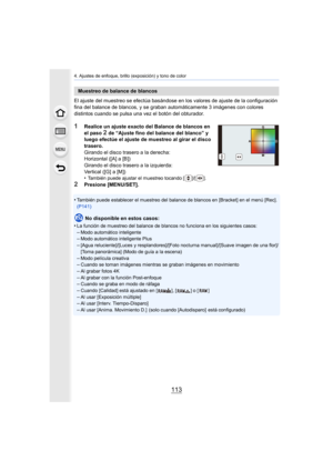 Page 113113
4. Ajustes de enfoque, brillo (exposición) y tono de color
El ajuste del muestreo se efectúa basándose en los valores de ajuste de la configuración 
fina del balance de blancos, y se graban automáticamente 3 imág enes con colores 
distintos cuando se pulsa una vez el botón del obturador.
1Realice un ajuste exacto del Balance de blancos en 
el paso 
2 de “Ajuste fino del balance del blanco” y 
luego efectúe el ajuste de muestreo al girar el disco 
trasero.
Girando el disco trasero a la derecha:...