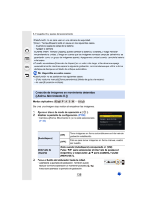 Page 1385. Fotografía 4K y ajustes del accionamiento
138
•Esta función no es para usar en una cámara de seguridad.
•[Interv. Tiempo-Disparo] está en pausa en los siguientes casos.–Cuando se agota la carga de la batería–Apagar la cámara
Durante [Interv. Tiempo-Disparo], puede cambiar la batería y la tarjeta, y luego reiniciar 
encendiendo la unidad. (Tenga en cuenta que las imágenes tomada s después del reinicio se 
guardarán como un grupo de imágenes aparte). Apague esta unidad  cuando cambie la batería 
o la...