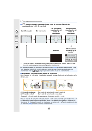 Page 462. Primeros pasos/operaciones básicas
46
∫[ ] Disposición de la visualización del estilo de monitor (Ejemp lo de 
visualización del estilo de monitor)
¢ Cuando se muestra la pantalla de información de grabación en el  monitor, puede tocar el 
elemento que desee y cambiar su configuración directamente.
•Si asigna [LVF/Estilo vis. monitor] a [Ajustar botón Fn] (P55)  en el menú [Personalizar], cada 
vez que pulse el botón de función asignado, podrá cambiar el es tilo de visualización del 
monitor o el...