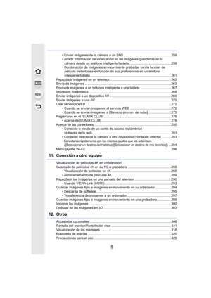Page 88
• Enviar imágenes de la cámara a un SNS ....................................................259
• Añadir información de localización en las imágenes guardadas en la 
cámara desde un teléfono inteligente/tableta ................... ...........................259
• Combinación de imágenes en movimiento grabadas con la función  de 
película instantánea en función de sus preferencias en un teléf ono 
inteligente/tableta...