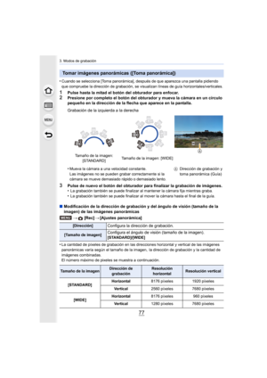 Page 7777
3. Modos de grabación
•Cuando se selecciona [Toma panorámica], después de que aparezca una pantalla pidiendo 
que compruebe la dirección de grabación, se visualizan líneas d e guía horizontales/verticales.
1Pulse hasta la mitad el botón del obturador para enfocar.2Presione por completo el botón del obturador y mueva la cámara  en un círculo 
pequeño en la dirección de la flecha que aparece en la pantalla .
3Pulse de nuevo el botón del obturador para finalizar la grabación de imágenes.
•La grabación...