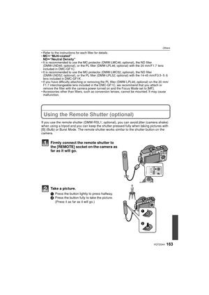 Page 163163VQT2G44
Others
Refer to the instructions for each filter for details.
 MCu“Multi-coated”
NDu“Neutral Density”
 It is recommended to use the MC protector (DMW-LMC46; optional), the ND filter 
(DMW-LND46; optional), or the PL filter (DMW-LPL46; optional) with the 20 mm/F1.7  lens 
included in DMC-GF1C.
 It is recommended to use the MC protector (DMW-LMC52; optional), the ND filter 
(DMW-LND52; optional), or the PL filter (DMW-LPL52; optional) with the 14-45 mm/F3.5 - 5 . 6  
lens included in DMC-GF1K....