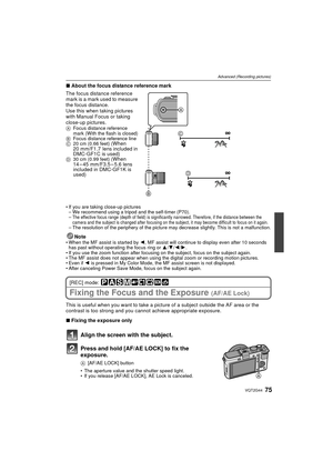 Page 7575VQT2G44
Advanced (Recording pictures)
∫About the focus distance reference mark
The focus distance reference 
mark is a mark used to measure 
the focus distance.
Use this when taking pictures 
with Manual Focus or taking 
close-up pictures.
A Focus distance reference 
mark (With the flash is closed)
B Focus distance reference line
C 20 cm (0.66 feet) (
When 
20 mm/F1.7  lens included in 
DMC-GF1C is used)
D 30 cm (0.99 feet) (When 
14 – 45 mm/F3.5 – 5.6 lens 
included in DMC-GF1K is 
used)
 If you are...