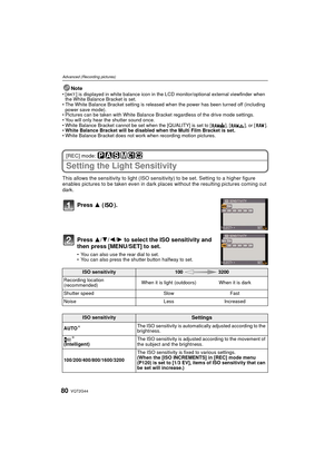 Page 80VQT2G4480
Advanced (Recording pictures)
Note[ ] is displayed in white balance icon in the LCD monitor/optional external viewfinder when 
the White Balance Bracket is set.
 The White Balance Bracket setting is released when the power has been turned off (including 
power save mode).
 Pictures can be taken with White Balance Bracket regardless of the drive mode settings.
 You will only hear the shutter sound once.
 White Balance Bracket cannot be set when the [QUALITY] is set to [ ], [ ], or [ ].
 White...