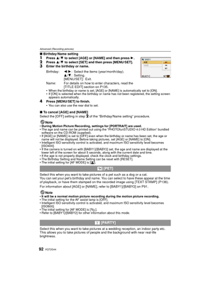 Page 92VQT2G4492
Advanced (Recording pictures)
∫Birthday/Name setting
1Press  3/4  to select [AGE] or [NAME] and then press 1 .2Press 3/4 to select [SET] and then press [MENU/SET].3Enter the birthday or name.
 When the birthday or name is set, [AGE] or [NAME] is automatically set to [ON].
 If [ON] is selected when the birthday or name has not been registered, the setting screen 
appears automatically.
4Press [MENU/SET] to finish.You can also use the rear dial to set.
∫ To cancel [AGE] and [NAME]
Select the...