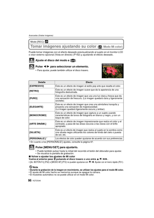 Page 96VQT2G4696
Avanzadas (Grabar imágenes)
Modo [REC]: 
Tomar imágenes ajustando su color ( : Modo Mi color)
Puede tomar imágenes con el efecto deseado previsualizando al sujeto en el monitor LCD 
o visor externo opcional (Vista en directo) (P162) y ajustando el efecto deseado.
Ajuste el disco del modo a  [ ].
Pulse  2/1 para seleccionar un elemento.
Para ajustar, puede también utilizar el disco trasero.
¢En cuanto a los [PERSONALIZ.] ajustes, consulte la página 97.
Pulse [MENU/SET] para ajustarlo.
Puede...