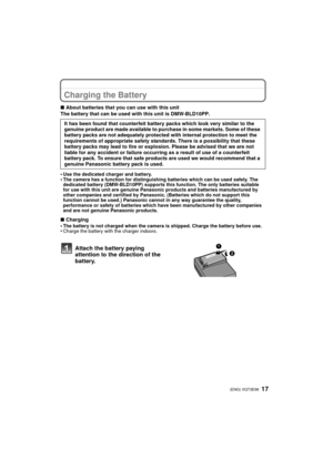 Page 1717 (ENG) VQT3E96
Charging the Battery
∫About batteries that you can use with this unit
The battery that can be used with this unit is DMW-BLD10PP.
•
Use the dedicated charger and battery.•The camera has a function for distinguishing batteries which can be used safely. The 
dedicated battery (DMW-BLD10PP) supports this function. The only batteries suitable 
for use with this unit are genuine Panasonic products and batteries manufactured by 
other companies and certified by Panasonic. (Batteries which do...