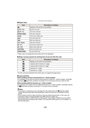 Page 189- 189 -
Connecting to other equipment
∫[Paper Size]
•
Paper sizes not supported by the printer will not be displayed.
∫ [Page Layout] (Layouts for printing that can be set with this unit)
•
An item cannot be selected if the printer does not support the page layout.
∫ Layout printing
When printing a picture several times on 1 sheet of paper
For example, if you want to print the same picture 4 times on 1 sheet of paper, set [Page 
Layout] to [ ä] and then set [Num.of prints] to 4 for the picture that you...