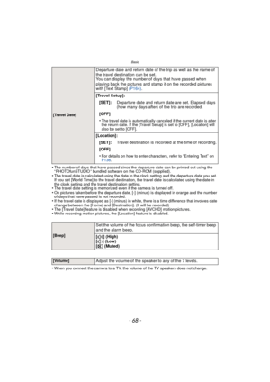 Page 68Basic
- 68 -
•The number of days that have passed since the departure date can be printed out using the 
“ PHOTOfunSTUDIO ” bundled software on the CD-ROM (supplied).
•The travel date is calculated using the date in the clock setting and the departure date you set. 
If you set [World Time] to the travel destination, the travel date is calculated using the date in 
the clock setting and the travel destination setting.
•The travel date setting is memorized even if the camera is turned off.•On pictures...