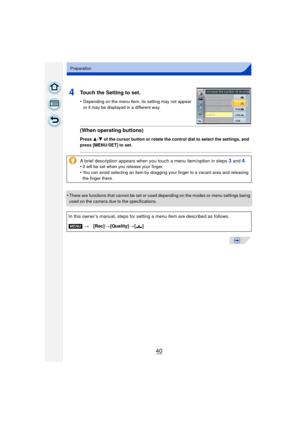 Page 4040
Preparation
•There are functions that cannot be set or used depending on the modes or menu settings being 
used on the camera due to the specifications.
4Touch the Setting to set.
•Depending on the menu item, its setting may not appear 
or it may be displayed in a different way.
(When operating buttons)
Press 3/4 of the cursor button or rotate the control dial to select the settings, and 
press [MENU/SET] to set.
A brief description appears when you touch a menu item/option in steps 3 and 4.
•It will...