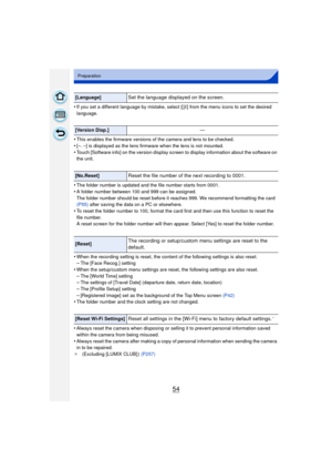 Page 5454
Preparation
•If you set a different language by mistake, select [~] from the menu icons to set the desired 
language.
•This enables the firmware versions of the camera and lens to be checked.
•[–. –] is displayed as the lens firmware when the lens is not mounted.•Touch [Software info] on the version display screen to display information about the software on 
the unit.
•The folder number is updated and the file number starts from 0001.•A folder number between 100 and 999 can be assigned.
The folder...