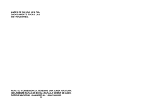 Page 1523
22
PARA  SU  CONVENIENCIA, TENEMOS  UNA  LINEA  GRATUITA
(SOLAMENTE PARA LOS EE.UU.) PARA LA COBRA DE ACCE-
SORIOS NACIONAL LLAMANDO AL 1-800-338\S-0552.ANTES DE SU USO, LEA CUI-
DADOSAMENTE TODAS  LAS
INSTRUCCIONES. 