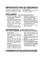 Page 1217
IMPORTANTE PARA SU SEGURIDADAl usar un aparato eléctrico,
siempre se debe tomar ciertas
precauciones básicas, incluyen- do las siguientes:
Lea todas las instrucciones antes
de usar este aparato.PELIGRO1. No coja el aparato que haya caído al agua. Desenchufe
inmediatamente.
2. No coloque ni guarde el adap-
tador de carga donde pueda
caer en una bañera o
hundirse. No lo coloque ni lo
arroje al agua ni en ningún
otro líquido.
3. Antes de cargar la afeitadora,
seque bien la afeitadora y el adaptador....