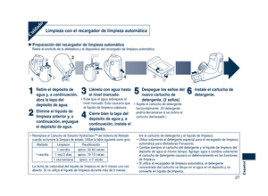 Page 27
7Español
Limpieza con el recargador de limpieza automáticaCuidado
Preparación del recargador de limpieza automáticaRetire el enchufe de la afeitadora y el dispositivo del recargador de li\
mpieza automática.


2
1
34
11Retire el depósito de 
agua y, a continuación, 
abra la tapa del 
depósito de agua.
22Elimine el líquido de 
limpieza anterior y, a 
continuación, enjuague 
el depósito de agua.
33Llénelo con agua hasta 
el nivel marcado.Evite que el agua sobrepase el nivel marcado. Esto causaría...