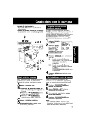 Page 6319
Operación básica
Grabación con la cámara
Si se deja la cámara en el modo RECORD/
PAUSE durante más de 5 minutos, se ajustará al
modo En Espera para ahorrar la carga de
batería. Cuando se ajusta MODO DE ESPERA a
SI podrá reanudar la grabación presionando
RECORD/PAUSE dos veces. Las nuevas
cámaras vienen ajustadas por defecto a OFF.
Para una transición suave entre las
escenas si se ha detenido la grabación y
luego se reanuda dentro de las 24 horas. Para una continuidad correcta cuando se
grabe desde el...