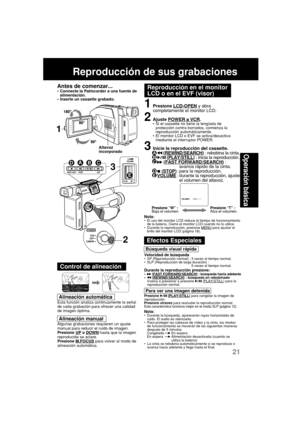 Page 6521
Operación básica
Reproducción de sus grabaciones
Nota:• El uso del monitor LCD reduce el tiempo de funcionamiento
de la batería. Cierre el monitor LCD cuando no lo utilice.
• Durante la reproducción, presione 
MENU para ajustar el
brillo del monitor LCD (página 18).
Reproducción en el monitor
LCD o en el EVF (visor)Antes de comenzar...•Connecte la Palmcorder a una fuente de
alimentación.
•Inserte un cassette grabado.
Búsqueda visual rápida
Velocidad de búsqueda• SP (Reproducción normal) : 3 veces al...