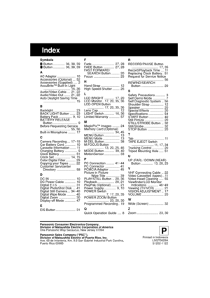 Page 6060For assistance, please call : 1-800-211-PANA(7262) or send e-mail to : consumerproducts@panasonic.com
P
Printed in Indonesia
LSQT0629A
S1202-1122
Index
Symbols
 Button ............. 36, 38, 39 Button ............. 36, 38, 39
A
AC Adaptor ..................... 10
Accessories (Optional) ... 52
Accessories (Supplied) .... 2
AccuBrite™ Built-in Light
.............................. 16, 36
Audio/Video Cable ... 21, 22
Audio/Video Out ....... 21, 22
Auto Daylight Saving Time...