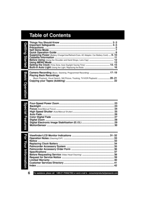 Page 66For assistance, please call : 1-800-211-PANA(7262) or send e-mail to : consumerproducts@panasonic.com
Table of Contents
Viewfinder/LCD Monitor Indications ....................................................... 31~32
Operation Notes 
(Cleaning EVF)......................................................................... 33
Notice ............................................................................................................... 33
Replacing Clock Battery...