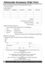 Page 3636For assistance, please call : 1-800-211-PANA(7262) or send e-mail to : consumerproducts@panasonic.com
Palmcorder Accessory Order Form
Ship To:
Mr.
Mrs.
Ms.
First Last
Street Address
City State Zip
Phone #:
Day       (         )
Night     (         )
4. Shipping information (UPS delivery requires complete street address)
Please photocopy this form when placing an order.
3. Method of payment (check one)
Check or Money Order enclosed (NO C.O.D.SHIPMENTS)
VISA Credit Card #
MasterCard Expiration Date...