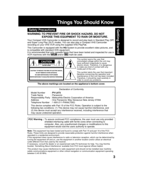 Page 33
Getting StartedSafety Precautions
WARNING: TO PREVENT FIRE OR SHOCK HAZARD, DO NOT
EXPOSE THIS EQUIPMENT TO RAIN OR MOISTURE.
Your Compact VHS Camcorder is designed to record and play back in Standard Play (SP)
and Super Long Play (SLP) modes. You can also play a Compact VHS Camcorder
recording on your VHS VCR using the supplied VHS PlayPak.
This Camcorder is equipped with the HQ System to provide excellent video pictures, and
is compatible with standard VHS equipment.
It is recommended that only...