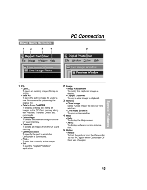 Page 4545
Special Features
Driver Quick Reference
1File
• Open...
To open an existing image (Bitmap or
JPEG).
• Save As
To save the active image file under a
new file name while preserving the
original file.
• Data in from CAMERA
To display a dialog box listing all
images in the CF Card memory along
with Preview, Transfer, Delete, etc.
commands.
• Delete Page
To delete the selected image from the
CF Card memory.
• Delete All
To delete all images from the CF Card
memory.
• Communication
To specify the port to...