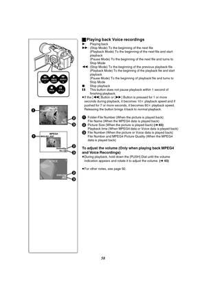 Page 5858 ªPlaying back Voice recordings
1: Playing back
5: (Stop Mode) To the beginning of the next file
(Playback Mode) To the beginning of the next file and start 
playback
(Pause Mode) To the beginning of the next file and turns to 
Stop Mode
6: (Stop Mode) To the beginning of the previous playback file
(Playback Mode) To the beginning of the playback file and start 
playback
(Pause Mode) To the beginning of playback file and turns to 
Stop Mode
∫: Stop playback
;: This button does not pause playback within...