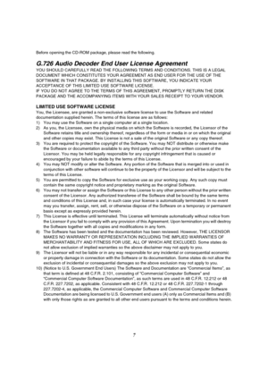 Page 77
Before opening the CD-ROM package, please read the following.
G.726 Audio Decoder End User License Agreement
YOU SHOULD CAREFULLY READ THE FOLLOWING TERMS AND CONDITIONS. THIS IS A LEGAL 
DOCUMENT WHICH CONSTITUTES YOUR AGREEMENT AS END USER FOR THE USE OF THE 
SOFTWARE IN THAT PACKAGE. BY INSTALLING THIS SOFTWARE, YOU INDICATE YOUR 
ACCEPTANCE OF THIS LIMITED USE SOFTWARE LICENSE.
IF YOU DO NOT AGREE TO THE TERMS OF THIS AGREEMENT, PROMPTLY RETURN THE DISK 
PACKAGE AND THE ACCOMPANYING ITEMS WITH YOUR...