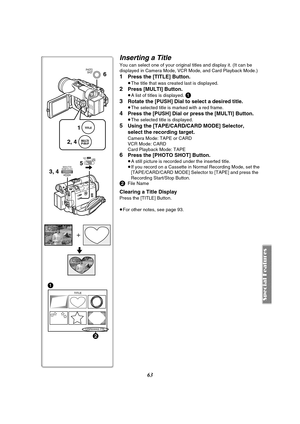 Page 6363
Inserting a Title
You can select one of your original titles and display it. (It can be 
displayed in Camera Mode, VCR Mode, and Card Playback Mode.)
1Press the [TITLE] Button.
≥The title that was created last is displayed. 
2Press [MULTI] Button.
≥A list of titles is displayed. 1
3
Rotate the [PUSH] Dial to select a desired title.
≥The selected title is marked with a red frame.
4Press the [PUSH] Dial or press the [MULTI] Button.
≥The selected title is displayed.
5Using the [TAPE/CARD/CARD MODE]...