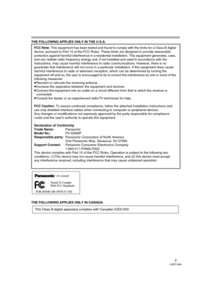 Page 33LSQT1284
THE FOLLOWING APPLIES ONLY IN THE U.S.A.
THE FOLLOWING APPLIES ONLY IN CANADA.
This Class B digital apparatus complies with Canadian ICES-003.
FCC Note: This equipment has been tested and found to comply with the limits for a Class B digital 
device, pursuant to Part 15 of the FCC Rules. These limits are designed to provide reasonable 
protection against harmful interference in a residential installation. This equipment generates, uses, 
and can radiate radio frequency energy and, if not...